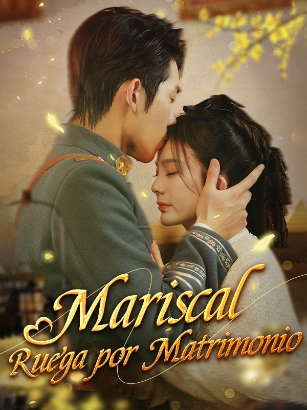 Mariscal Ruega por Matrimonio