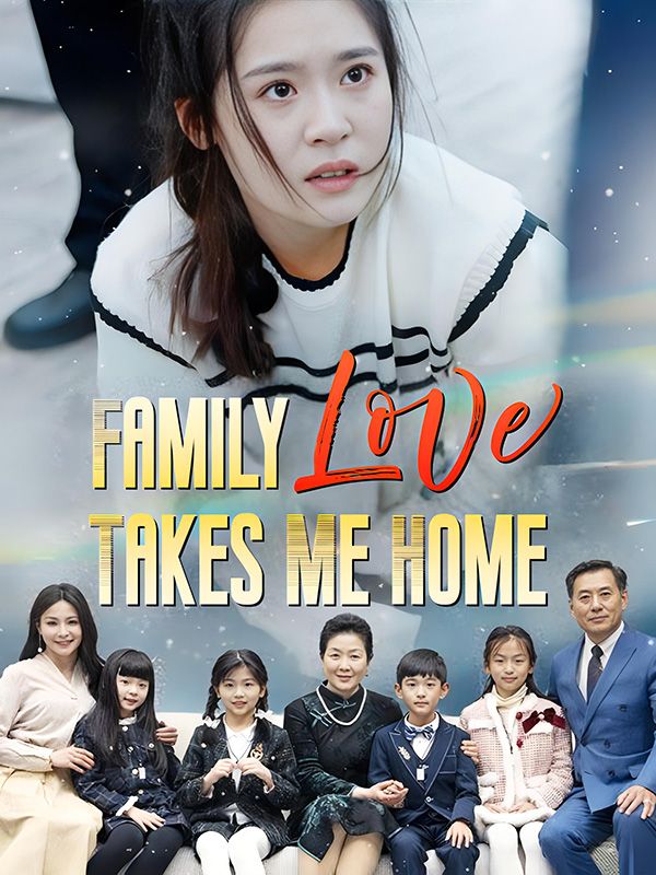 Family Love Takes Me Home Episode 2DramaBox