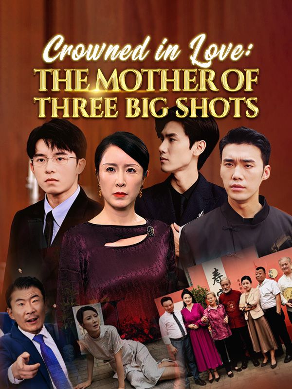 Poster Drama Crowned in Love: The Mother of Three Big Shots