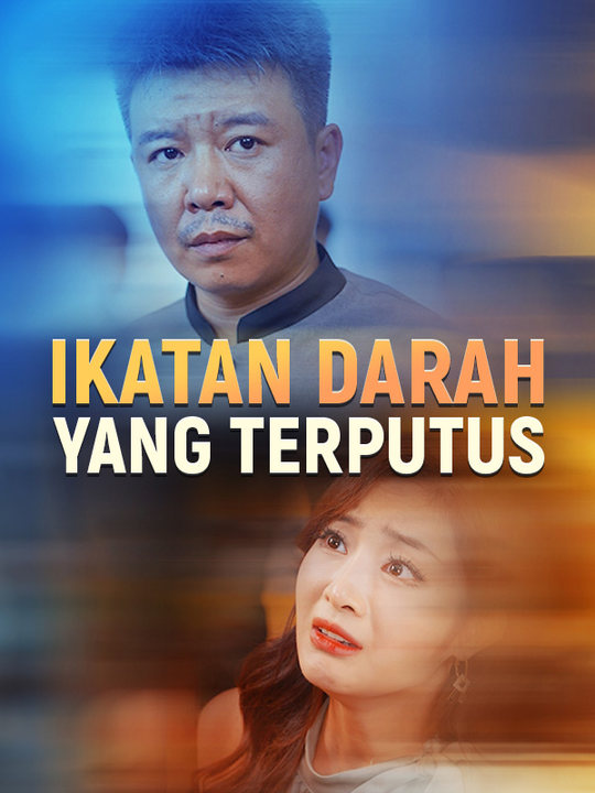Poster Drama Ikatan Darah yang Terputus