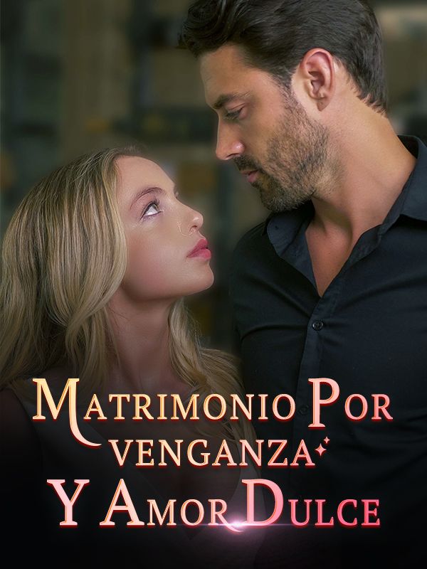 Matrimonio por Venganza y Amor Dulce (Doblado)