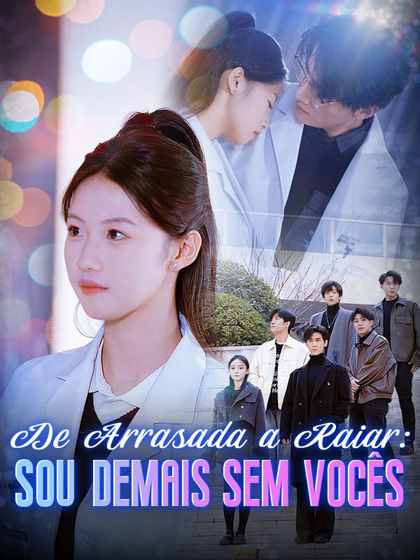 Poster Drama De Arrasada a Raiar: Sou Demais sem Vocês