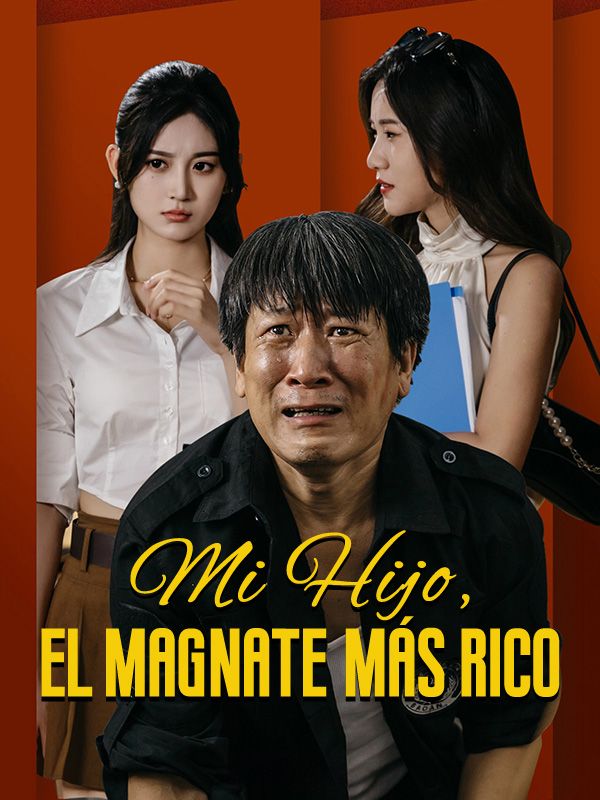Mi Hijo, el Magnate más Rico(Doblado)
