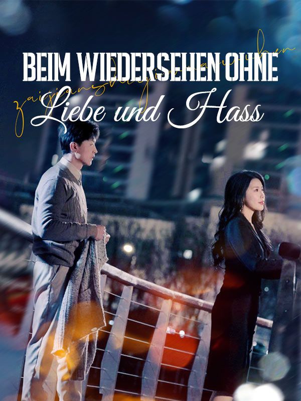 Poster Drama Beim Wiedersehen ohne Liebe und Hass