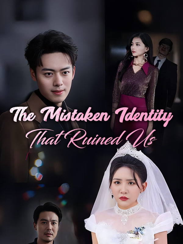 Poster Drama The Mistaken Identity That Ruined Us