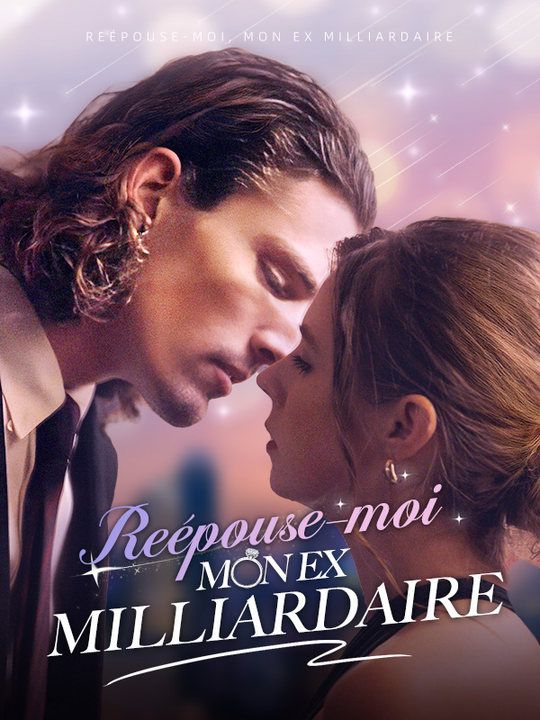 Reépouse-moi, Mon Ex Milliardaire