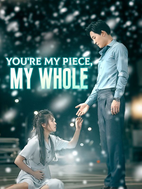 Poster Drama You're My Piece, My Whole