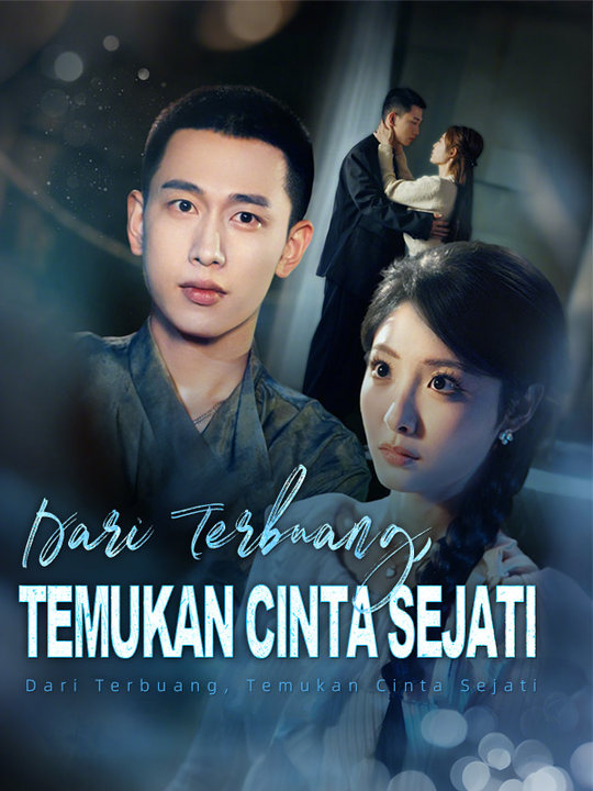 Dari Terbuang, Temukan Cinta Sejati