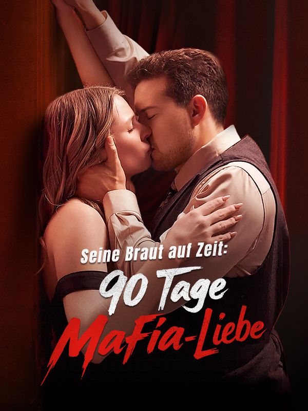 Poster Drama Seine Braut auf Zeit: 90 Tage Mafia-Liebe